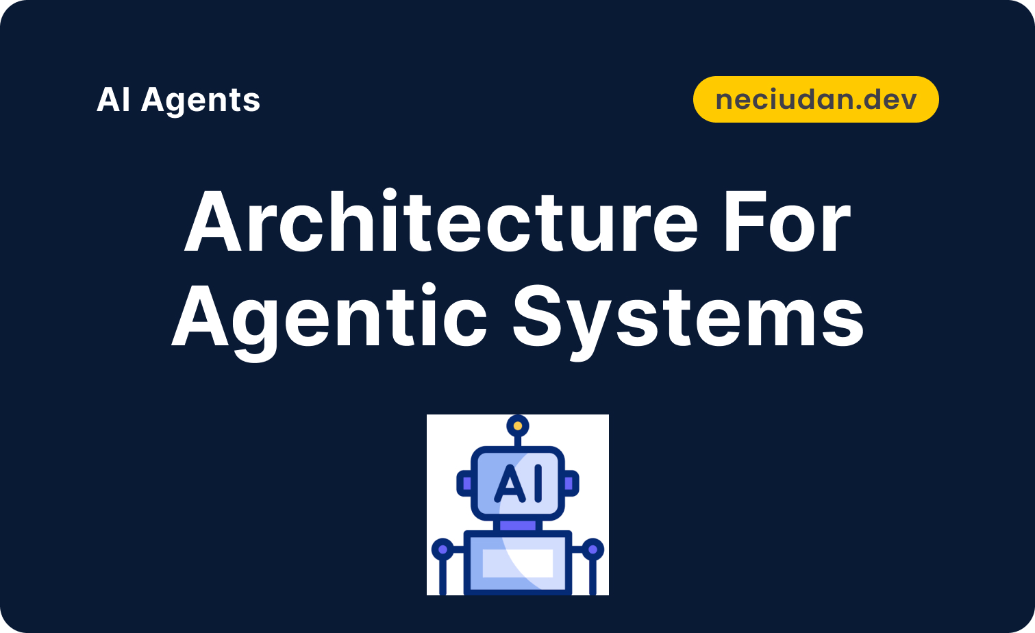 AI Agents: Architecture