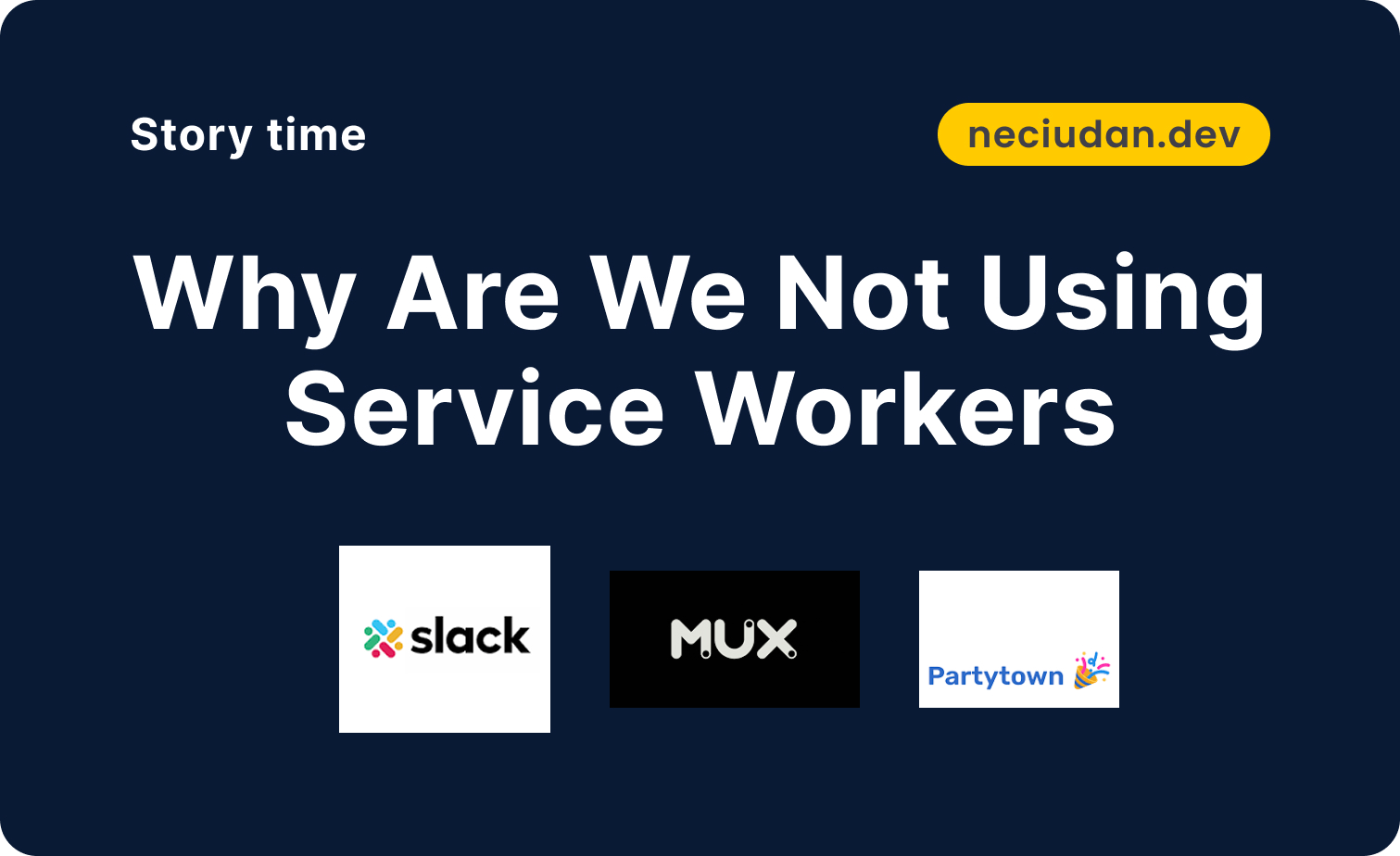 Why are we not using Service Workers?