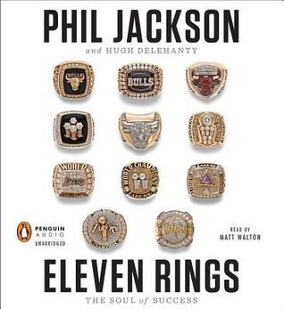 Eleven Rings: The Soul of Success by Phil Jackson