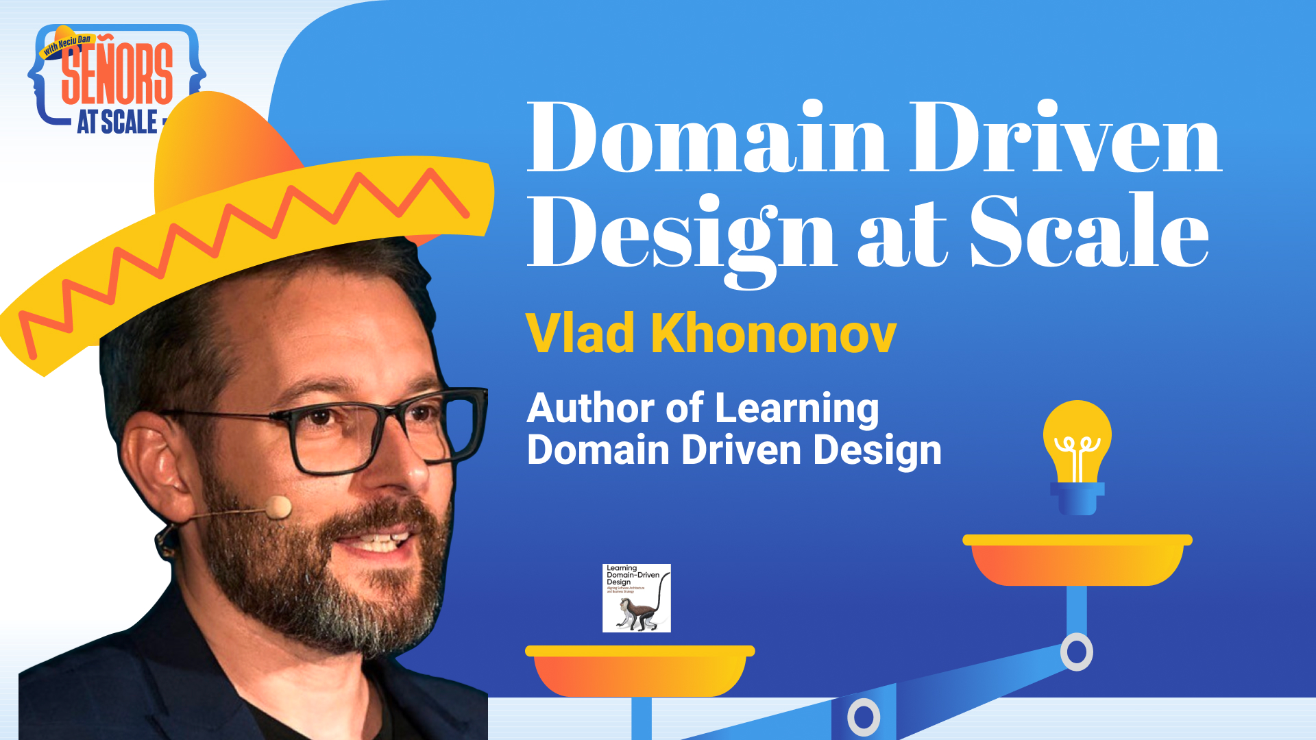 Domain Driven Design at Scale with Vlad Khononov (O'Reilly and Pearson Author)